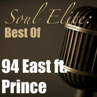 94 East Featuring Prince - Soul Elite: Best Of 94 East Ft. Prince