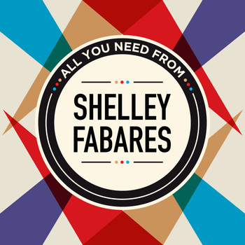 Shelley Fabares - All You Need From