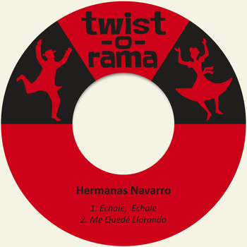 Hermanas Navarro - Echale, Echale