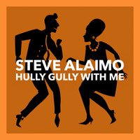 Steve Alaimo - Hully Gully With Me