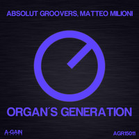 Absolut Groovers, Matteo Milioni - Organ's Generation