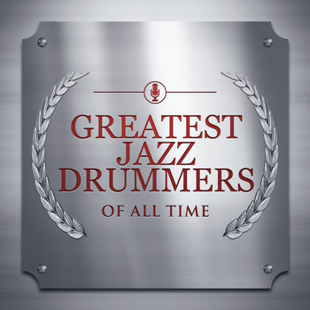 Various Artists - Greatest Jazz Drummers of All Time