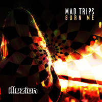 Mad Trips - Burn Me