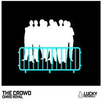 Chris Royal - The Crowd