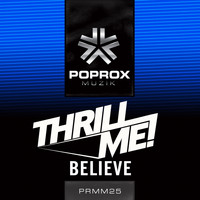 Thrill Me - Believe