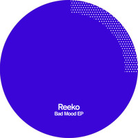 Reeko - Bad mood EP