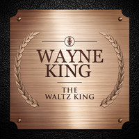 Wayne King - The Waltz King