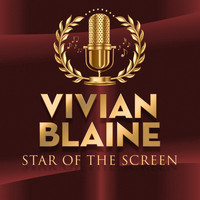 Vivian Blaine - Star of the Screen