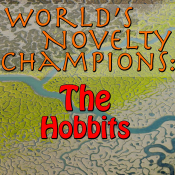 The Hobbits - World's Novelty Champions: The Hobbits