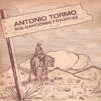 Antonio Tormo - Sus Canciones Favoritas