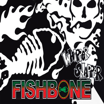 Fishbone - Whipper Snapper (Explicit)