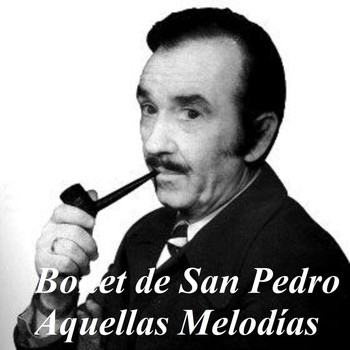 Bonet de San Pedro - Aquellas Melodías