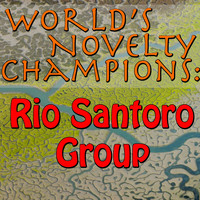 Rio Santoro Group - World's Novelty Champions: Rio Santoro Group