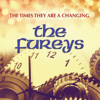 The Fureys - The Times They Are a Changing