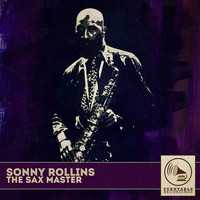 Sonny Rollins - The Sax Master