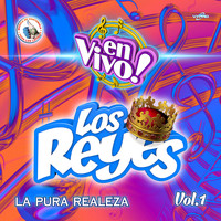 Los Reyes - La Pura Realeza Vol. 1. Música de Guatemala para los Latinos (En Vivo)