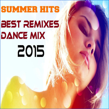 Various Artists - Summer Hits: Best Remixes Dance Mix 2015