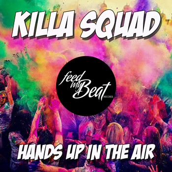 Killa Squad - Hands up in the Air