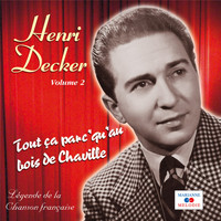 Henri Decker - Tout ça parc'qu'au bois de Chaville, Vol. 2 (Collection "Légende de la chanson française")