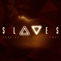 Slaves - Burning Our Morals Away
