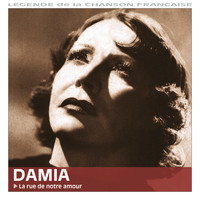 Damia - La rue de notre amour