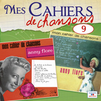 Anny Flore - Mes cahiers de chansons, Vol. 9