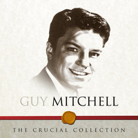 Guy Mitchell - The Crucial Collection