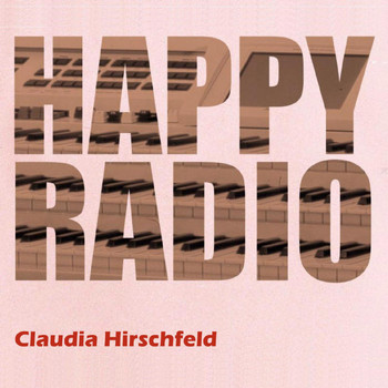 Claudia Hirschfeld - Happy Radio