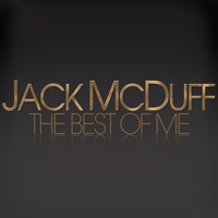 Jack McDuff - The Best Of Me - Jack McDuff