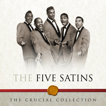 The Five Satins - The Crucial Collection