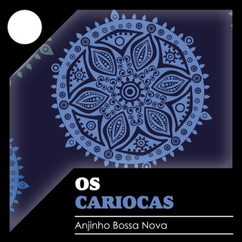 Os Cariocas - Anjinho Bossa Nova