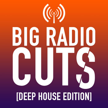 Various Artists - Big Radio Cuts (Deep House Edition) (Explicit)