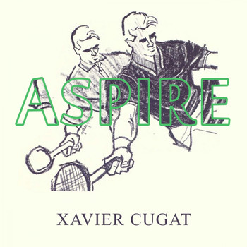 Xavier Cugat - Aspire