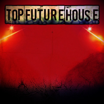 Various Artists - Top Future House (Compilation 2015/2016 [Explicit])