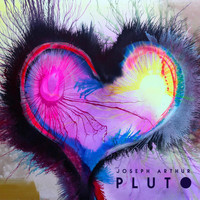 Joseph Arthur - Pluto