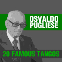 Osvaldo Pugliese - 20 Famous Tangos
