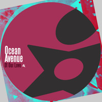 Ocean Avenue - Of Our Love