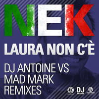 Nek - Laura Non C'è (DJ Antoine vs Mad Mark Remixes)