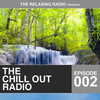 Various Artists - The Chill out Radio - Episode 002