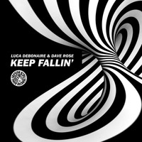 Luca Debonaire & Dave Rose - Keep Fallin