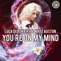 Luca Debonaire & Matt Auston - You're on My Mind