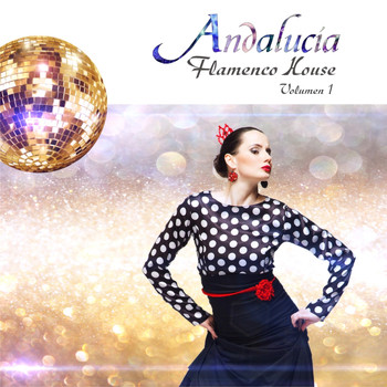 Varios Artistas - Andalucía Flamenco House, Vol. 1