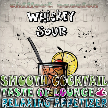 Various Artists - Smooth Cocktail, Taste Of Lounge, Vol. 8 (Relaxing Appetizer, ChillOut Session Whiskey Sour)