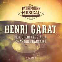 Henri Garat - De l'opérettes à la chanson française : Henri Garat, Vol. 1