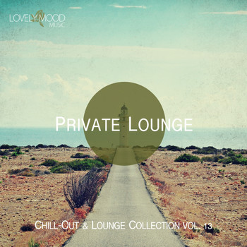 Various Artists - Private Lounge - Chill-Out & Lounge Collection, Vol. 13