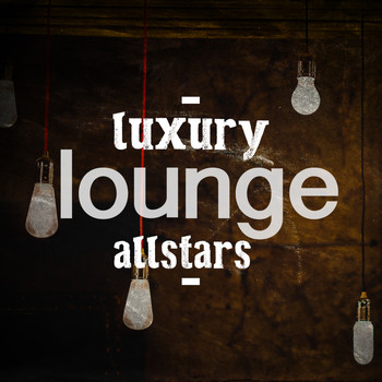 Luxury Lounge Cafe Allstars - Luxury Lounge Allstars