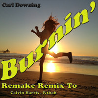 Carl Downing - Burnin' (Remixed)