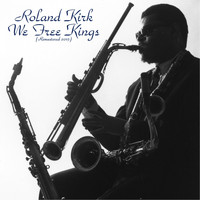 Roland Kirk - We Free Kings (Remastered 2015)