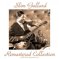 Slim Gaillard - Slim Gaillard Remastered Collection (All Tracks Remastered 2015)
