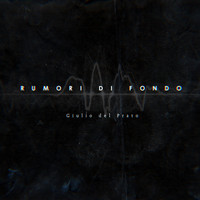 Giulio del Prato - Rumori di fondo